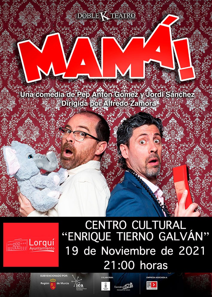 Representación de la comedia ‘Mamá’. 19 noviembre – 21.00 H