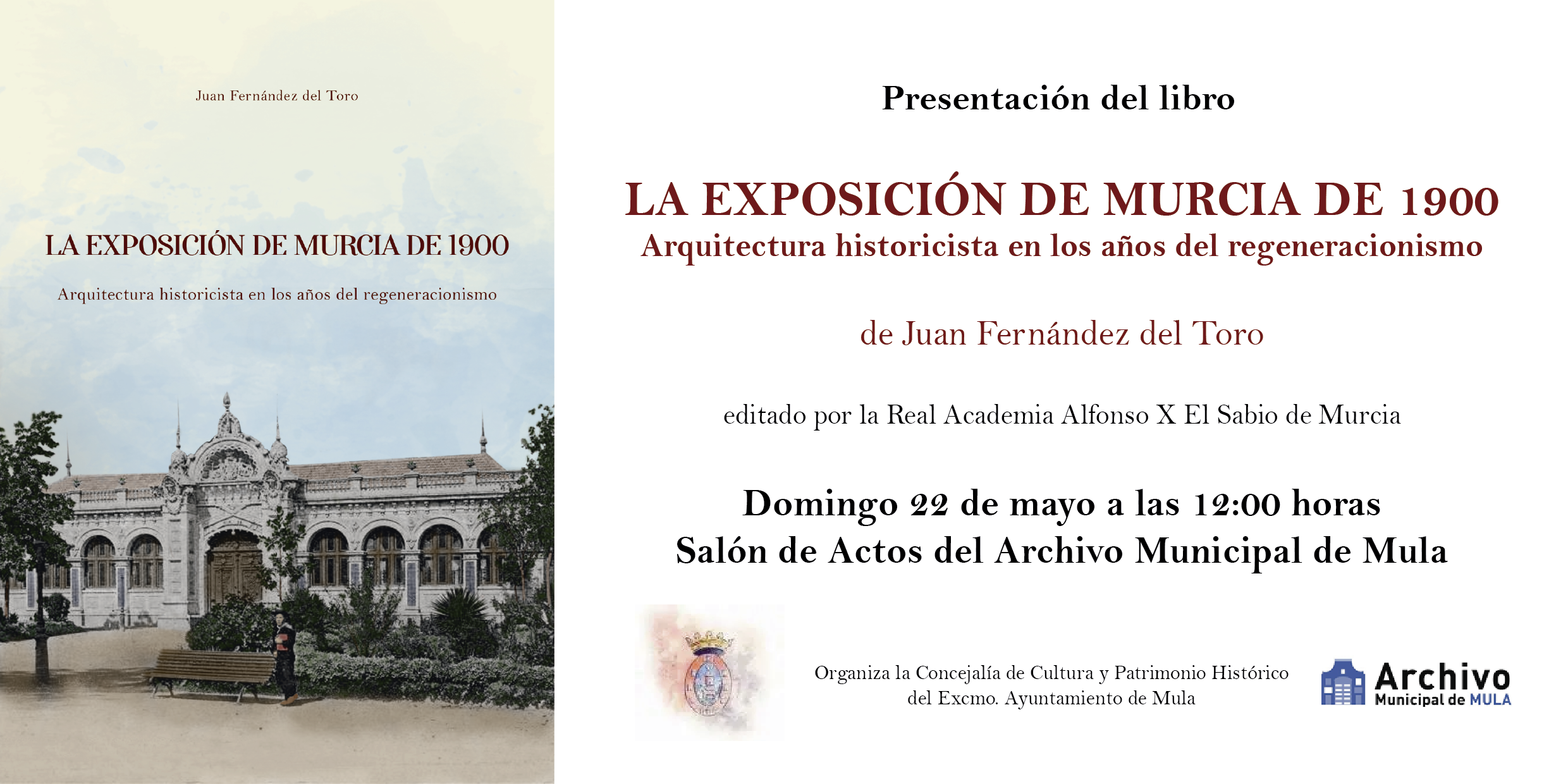 CULTURA | Presentación del libro "La exposición de Murcia de 1900" de Juan Fernández del Toro - 22 de mayo