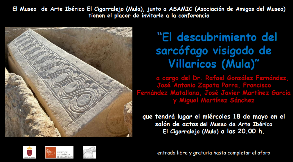 Museo de Arte Ibérico El Cigarralejo | Conferencia "El descubrimiento del sarcófago visigodo de Villaricos (Mula)" - 18 de mayo