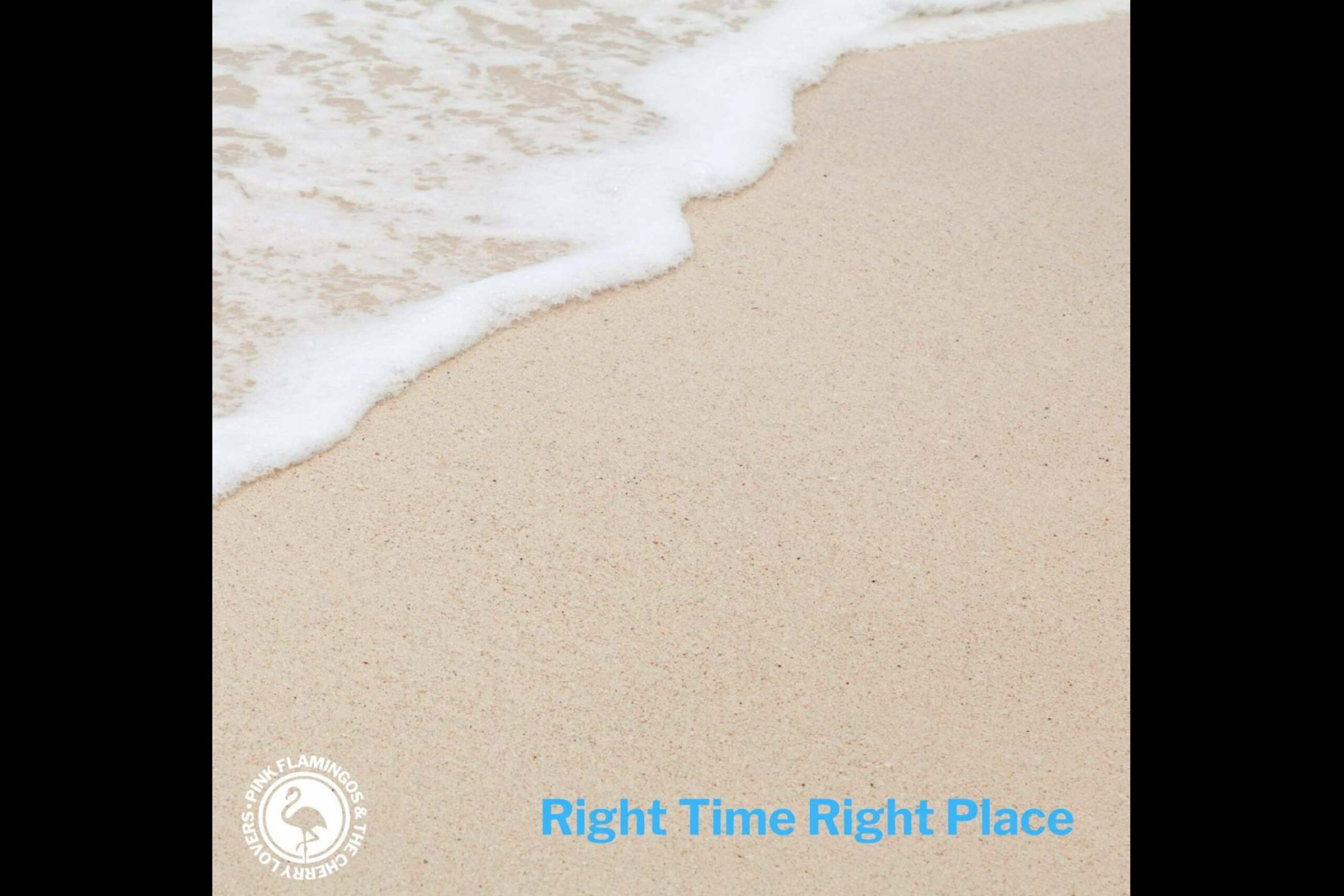 Pink Flamingos & The Cherry Lovers presenta Right Time RightPlace